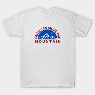 Faith Can Move The Mountain | Christian Saying T-Shirt